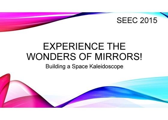 Experience the wonders of mirrors!〜Building a Space Kaleidoscope〜（鏡の不思議を体験しよう！〜宇宙万華鏡づくり〜）